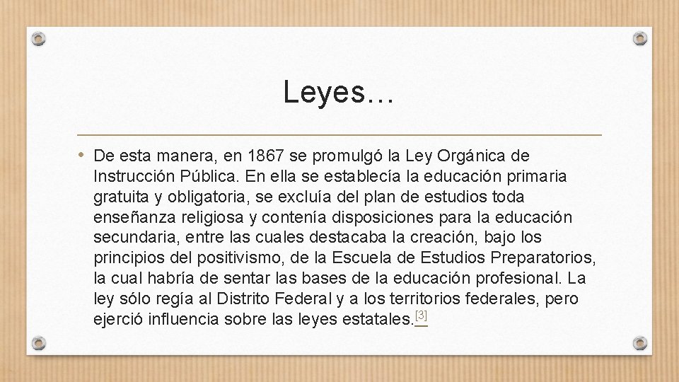 Leyes… • De esta manera, en 1867 se promulgó la Ley Orgánica de Instrucción Leyes… • De esta manera, en 1867 se promulgó la Ley Orgánica de Instrucción