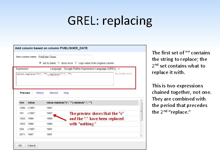 GREL: replacing The first set of ““ contains the string to replace; the 2