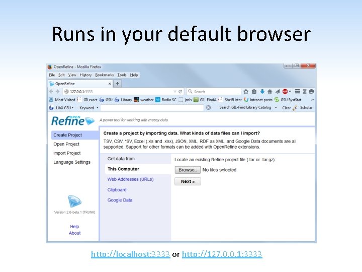 Runs in your default browser http: //localhost: 3333 or http: //127. 0. 0. 1: