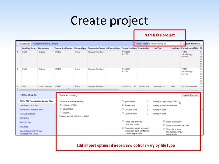 Create project Name the project Edit import options if necessary; options vary by file
