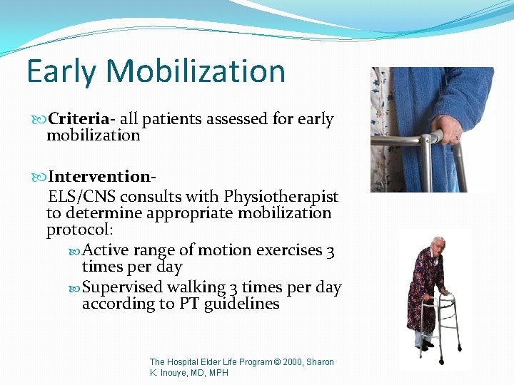 Early Mobilization Criteria- all patients assessed for early mobilization Intervention ELS/CNS consults with Physiotherapist