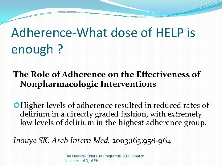 Adherence-What dose of HELP is enough ? The Role of Adherence on the Effectiveness