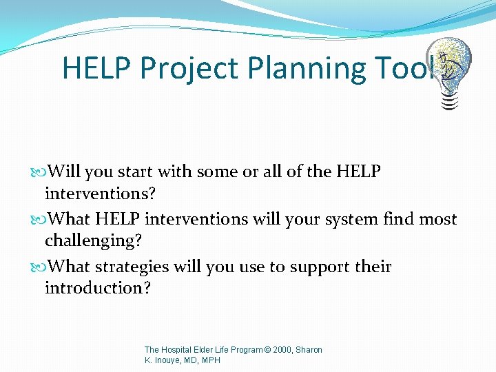 HELP Project Planning Tool Will you start with some or all of the HELP