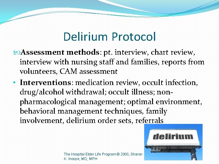 Delirium Protocol Assessment methods: pt. interview, chart review, interview with nursing staff and families,