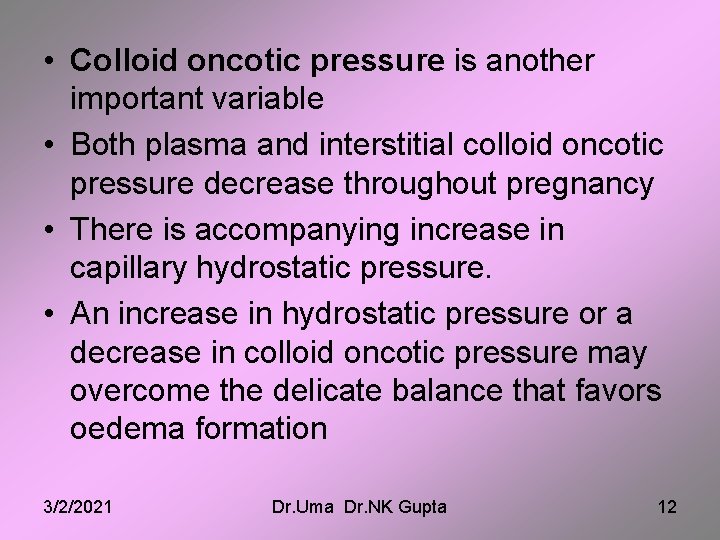  • Colloid oncotic pressure is another important variable • Both plasma and interstitial