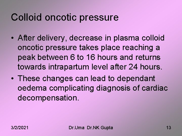 Colloid oncotic pressure • After delivery, decrease in plasma colloid oncotic pressure takes place