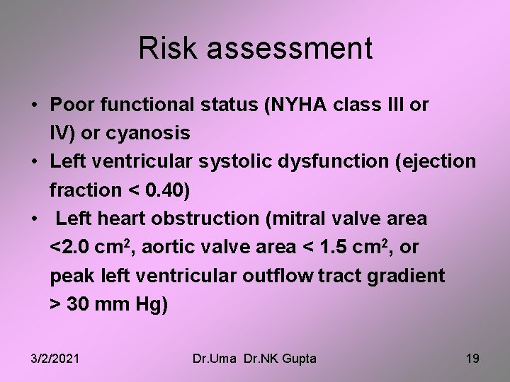 Risk assessment • Poor functional status (NYHA class III or IV) or cyanosis •