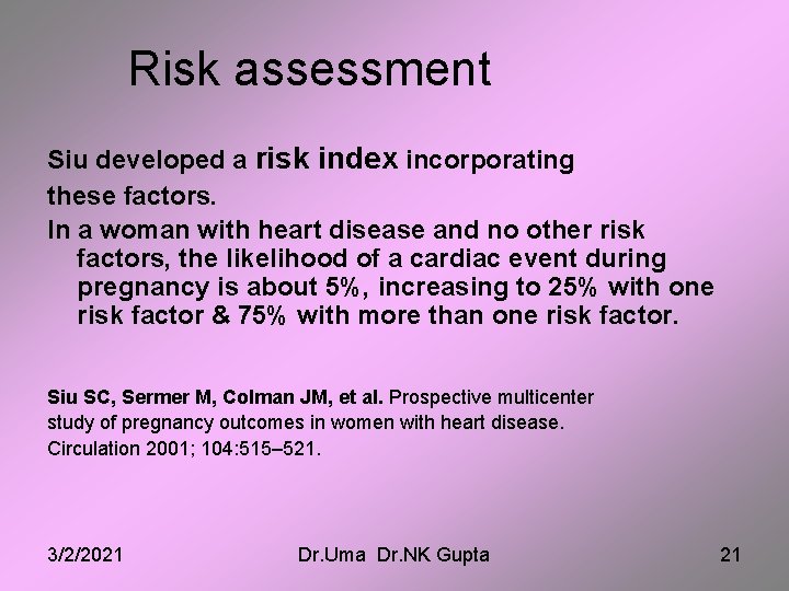 Risk assessment Siu developed a risk index incorporating these factors. In a woman with