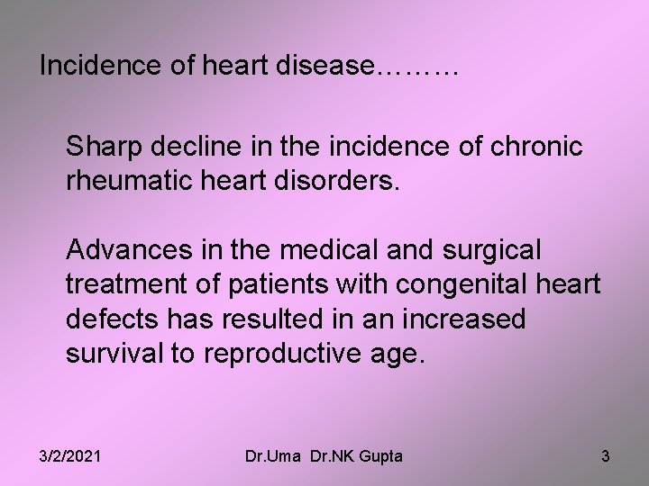 Incidence of heart disease……… Sharp decline in the incidence of chronic rheumatic heart disorders.