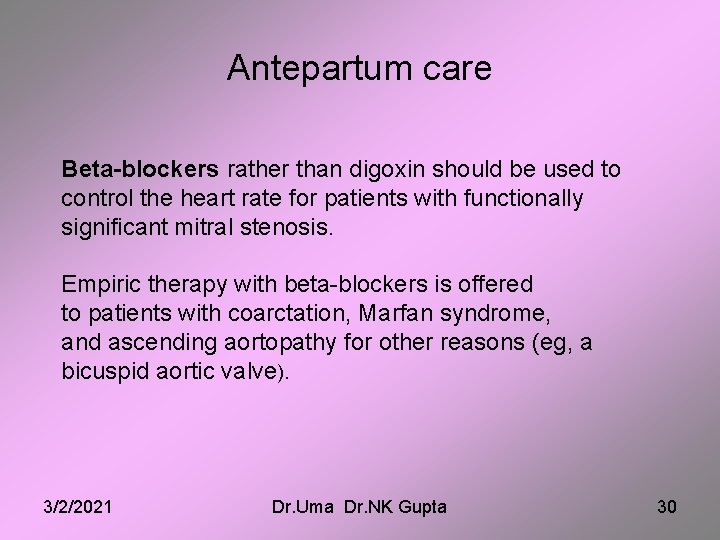 Antepartum care Beta-blockers rather than digoxin should be used to control the heart rate