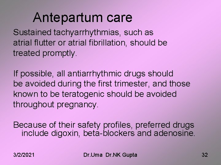 Antepartum care Sustained tachyarrhythmias, such as atrial flutter or atrial fibrillation, should be treated