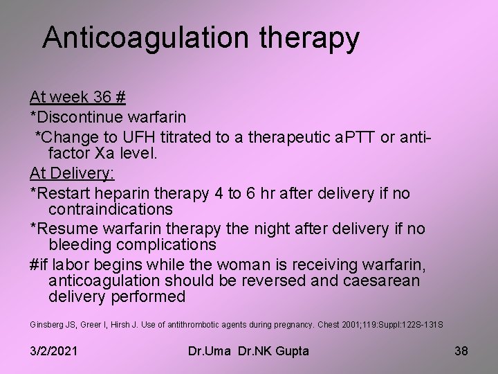 Anticoagulation therapy At week 36 # *Discontinue warfarin *Change to UFH titrated to a