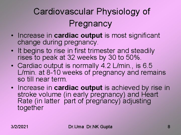 Cardiovascular Physiology of Pregnancy • Increase in cardiac output is most significant change during