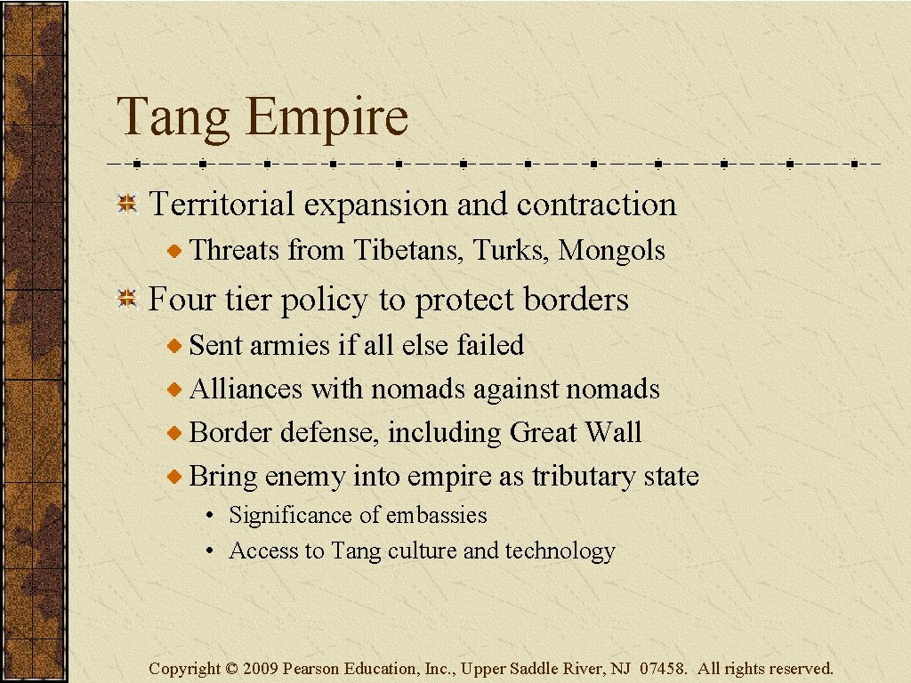 Tang Empire Territorial expansion and contraction Threats from Tibetans, Turks, Mongols Four tier policy