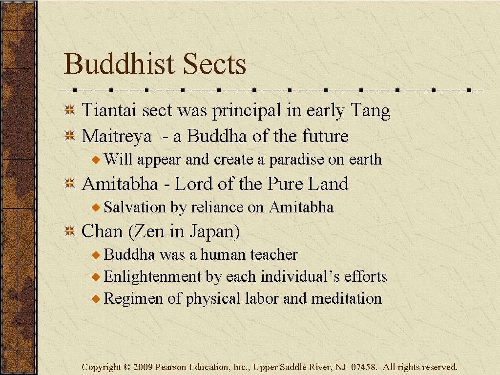 Buddhist Sects Tiantai sect was principal in early Tang Maitreya - a Buddha of