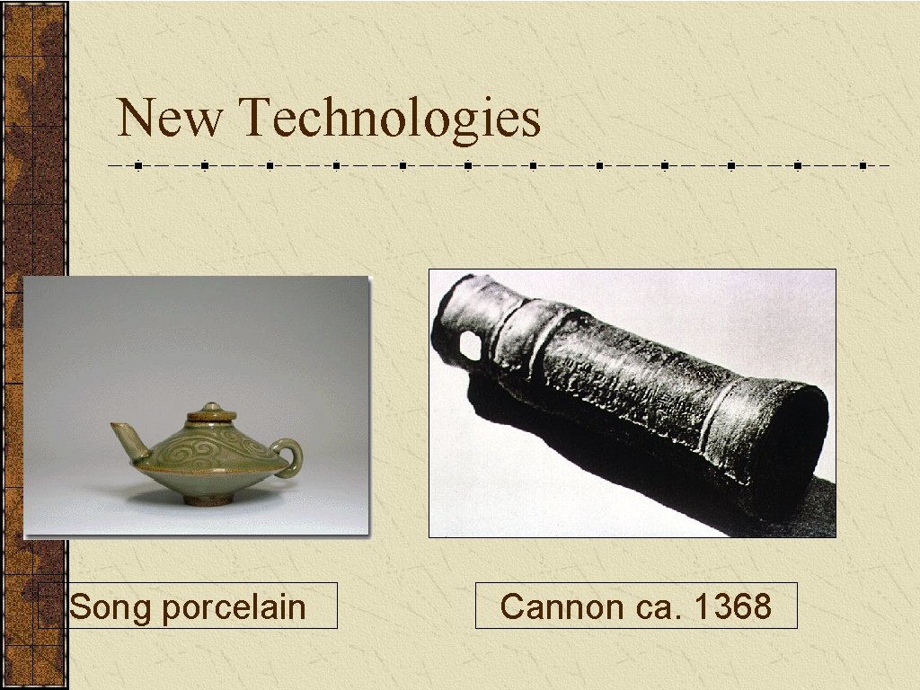 New Technologies Song porcelain Cannon ca. 1368 