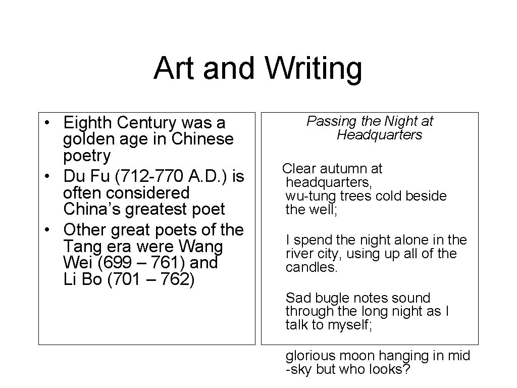 Art and Writing • Eighth Century was a golden age in Chinese poetry •