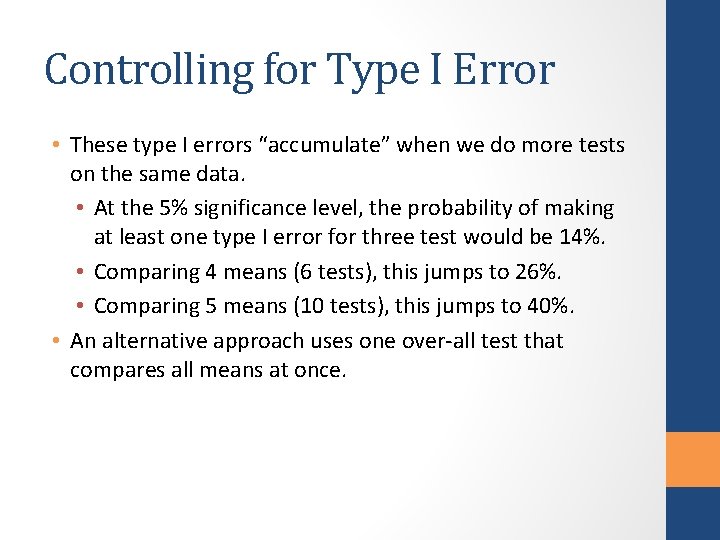 Controlling for Type I Error • These type I errors “accumulate” when we do