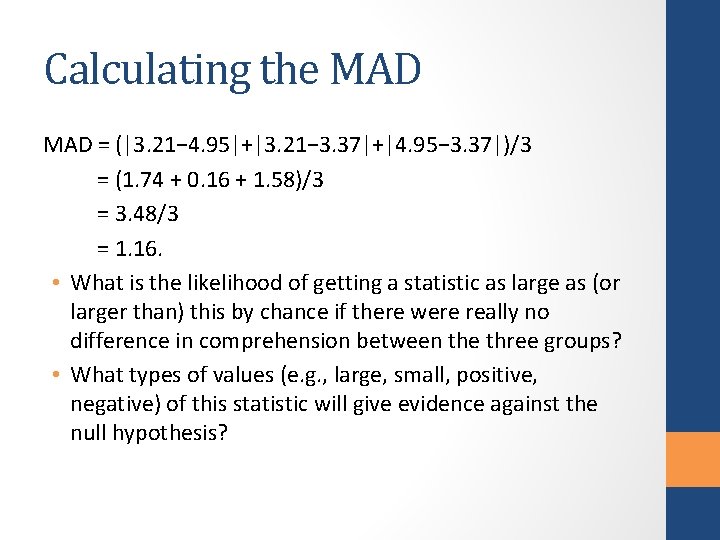 Calculating the MAD = (|3. 21− 4. 95|+|3. 21− 3. 37|+|4. 95− 3. 37|)/3