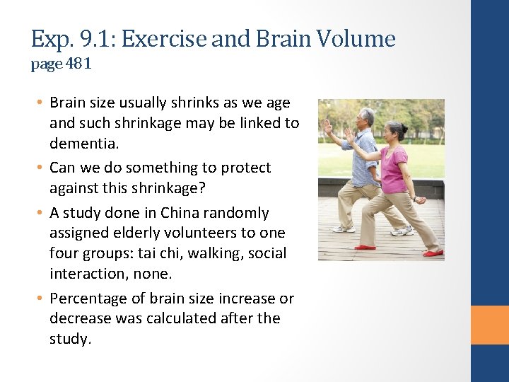 Exp. 9. 1: Exercise and Brain Volume page 481 • Brain size usually shrinks