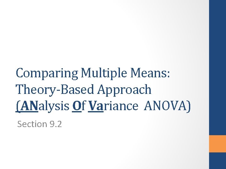 Comparing Multiple Means: Theory-Based Approach (ANalysis Of Variance ANOVA) Section 9. 2 