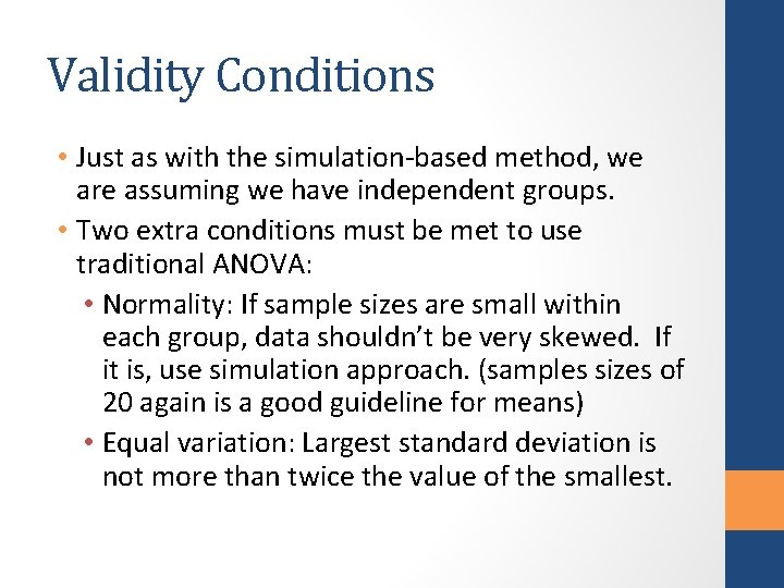 Validity Conditions • Just as with the simulation-based method, we are assuming we have