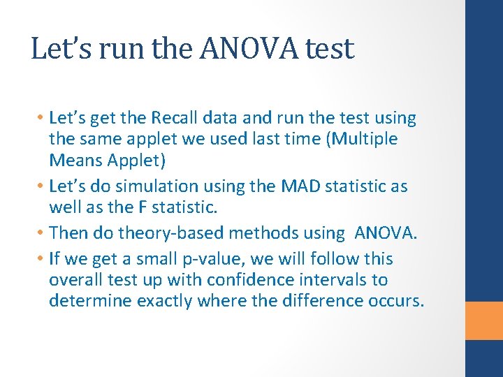 Let’s run the ANOVA test • Let’s get the Recall data and run the