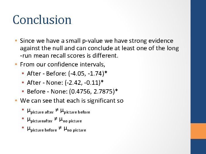 Conclusion • Since we have a small p-value we have strong evidence against the