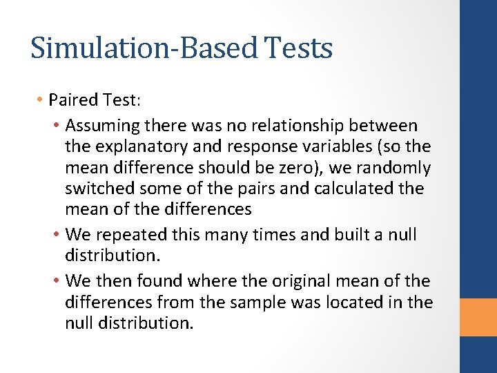 Simulation-Based Tests • Paired Test: • Assuming there was no relationship between the explanatory