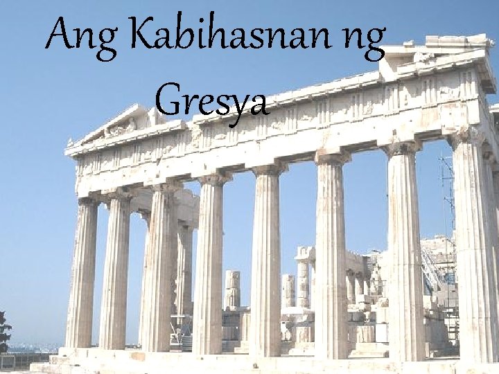 Ang Kabihasnan ng Gresya 