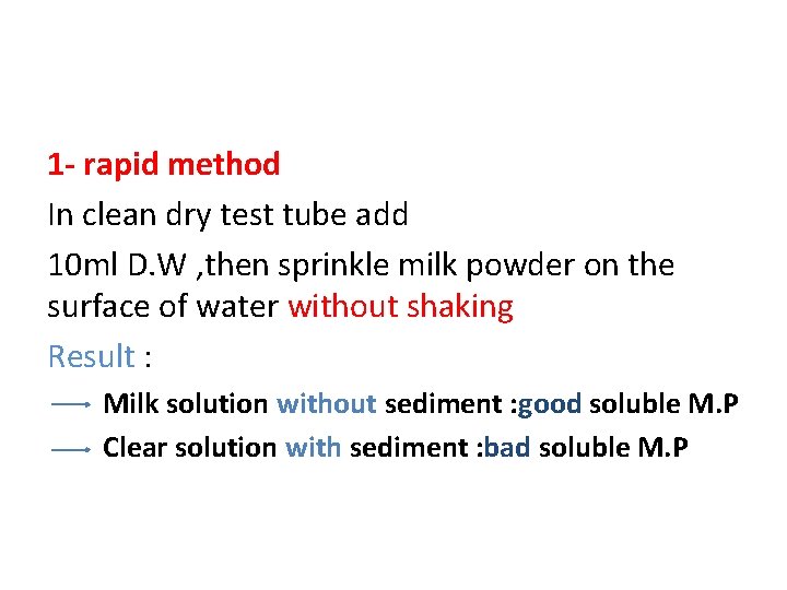 1 - rapid method In clean dry test tube add 10 ml D. W