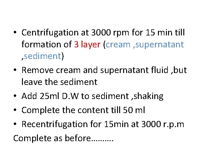  • Centrifugation at 3000 rpm for 15 min till formation of 3 layer