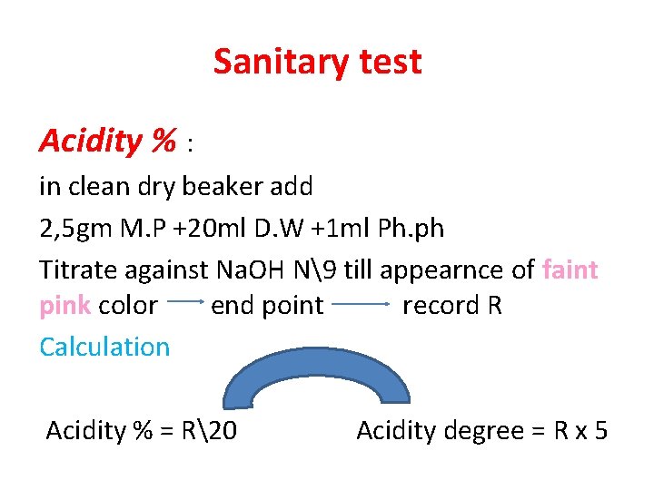 Sanitary test Acidity % : in clean dry beaker add 2, 5 gm M.