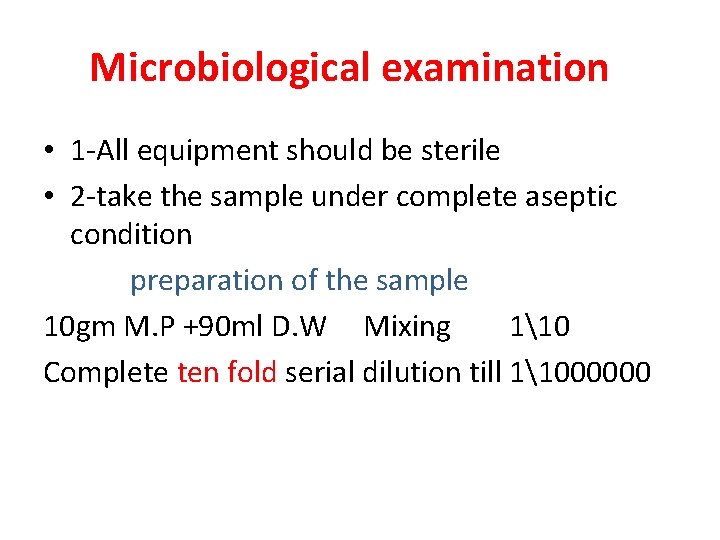 Microbiological examination • 1 -All equipment should be sterile • 2 -take the sample