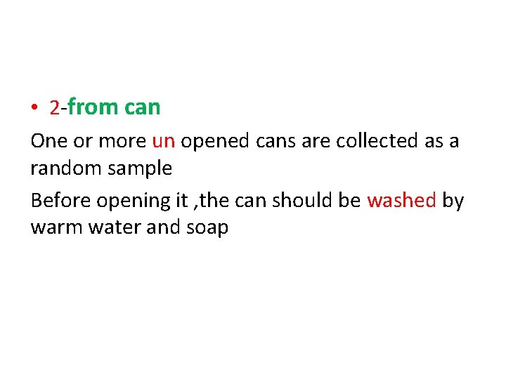  • 2 -from can One or more un opened cans are collected as