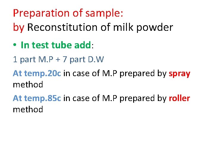 Preparation of sample: by Reconstitution of milk powder • In test tube add: 1
