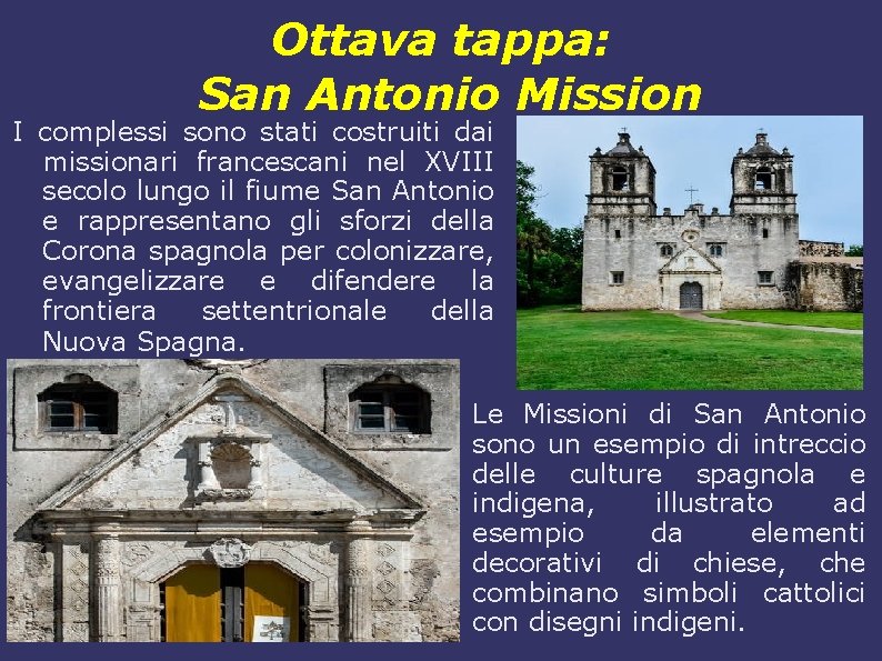 Ottava tappa: San Antonio Mission I complessi sono stati costruiti dai missionari francescani nel