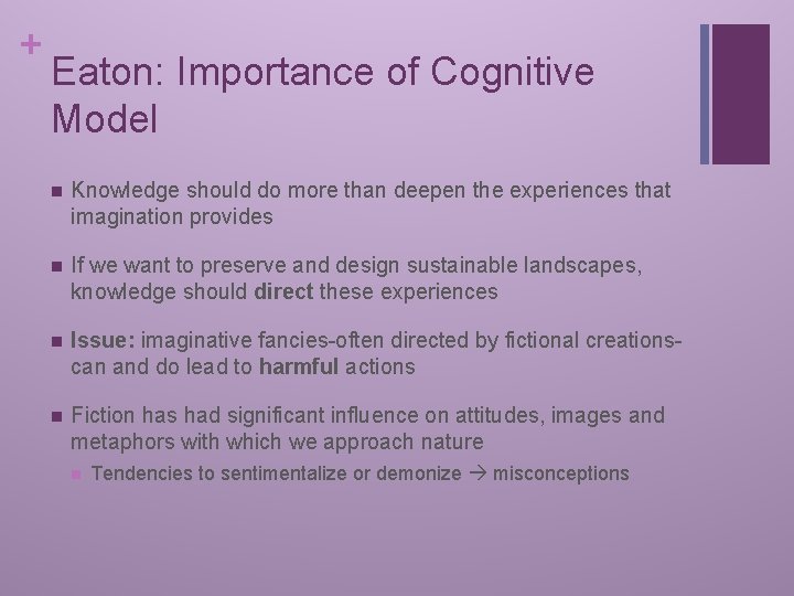 + Eaton: Importance of Cognitive Model n Knowledge should do more than deepen the