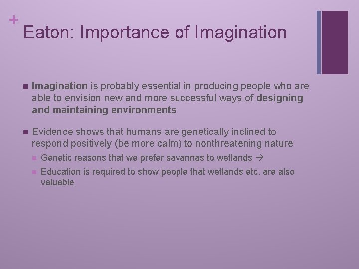 + Eaton: Importance of Imagination n Imagination is probably essential in producing people who