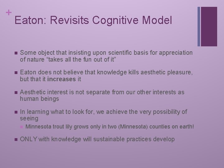 + Eaton: Revisits Cognitive Model n Some object that insisting upon scientific basis for