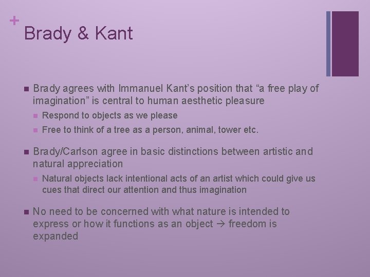 + Brady & Kant n n Brady agrees with Immanuel Kant’s position that “a