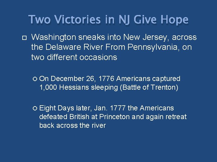 Two Victories in NJ Give Hope Washington sneaks into New Jersey, across the Delaware