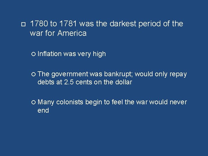  1780 to 1781 was the darkest period of the war for America Inflation