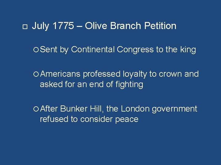  July 1775 – Olive Branch Petition Sent by Continental Congress to the king