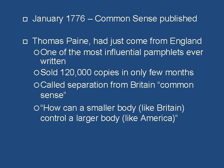  January 1776 – Common Sense published Thomas Paine, had just come from England