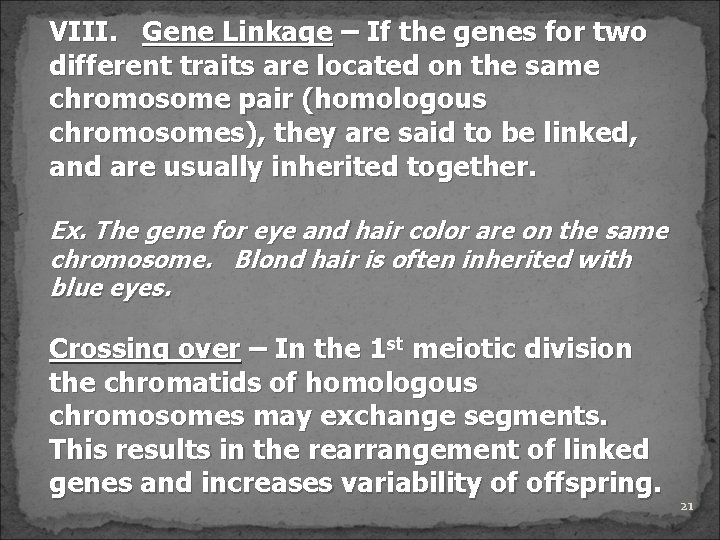 VIII. Gene Linkage – If the genes for two different traits are located on