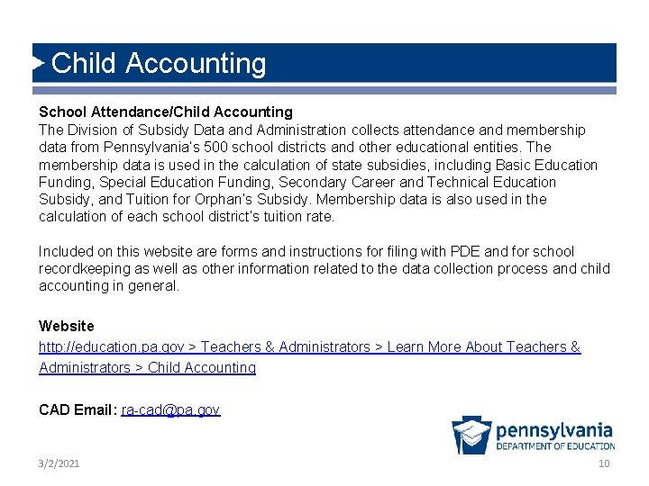 Child Accounting School Attendance/Child Accounting The Division of Subsidy Data and Administration collects attendance