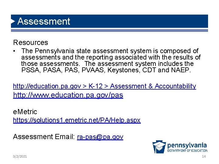 Assessment Resources • The Pennsylvania state assessment system is composed of assessments and the