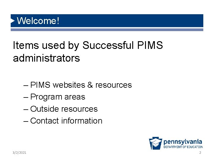 Welcome! Items used by Successful PIMS administrators – PIMS websites & resources – Program