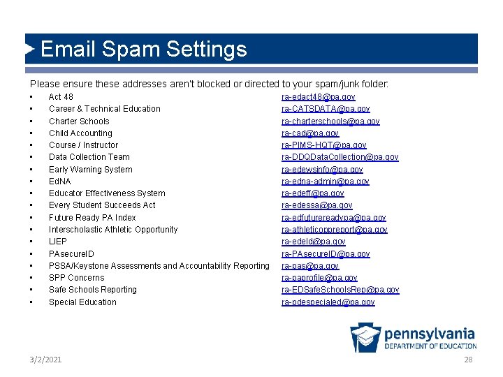 Email Spam Settings Please ensure these addresses aren’t blocked or directed to your spam/junk